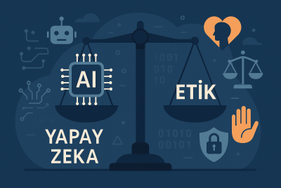 Yapay Zeka ve Etik: Geleceğin En Önemli Tartışması